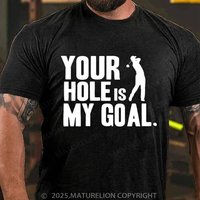 Maturelion Men's T-shirt Hole Is My Goal T-shirt