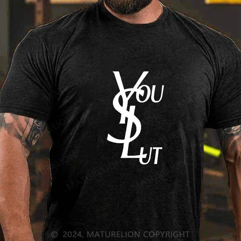 Maturelion you slut Cotton T-shirt