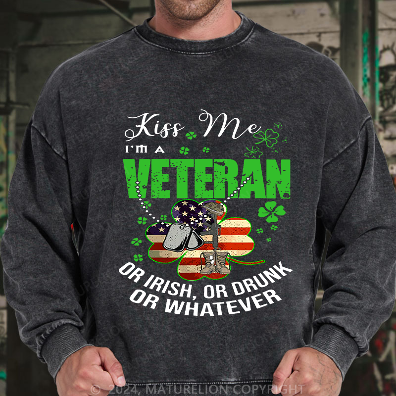 Maturelion Men's Sweatshirt IM A Veteran Or Irish Or Drunk Or Whatever Patricks Custom Sweatshirt