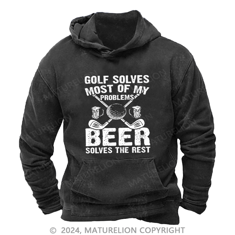 Maturelion Men's Hoodie Golf Solves Most of My Problems Beer Solves the Rest Washed Hoodies