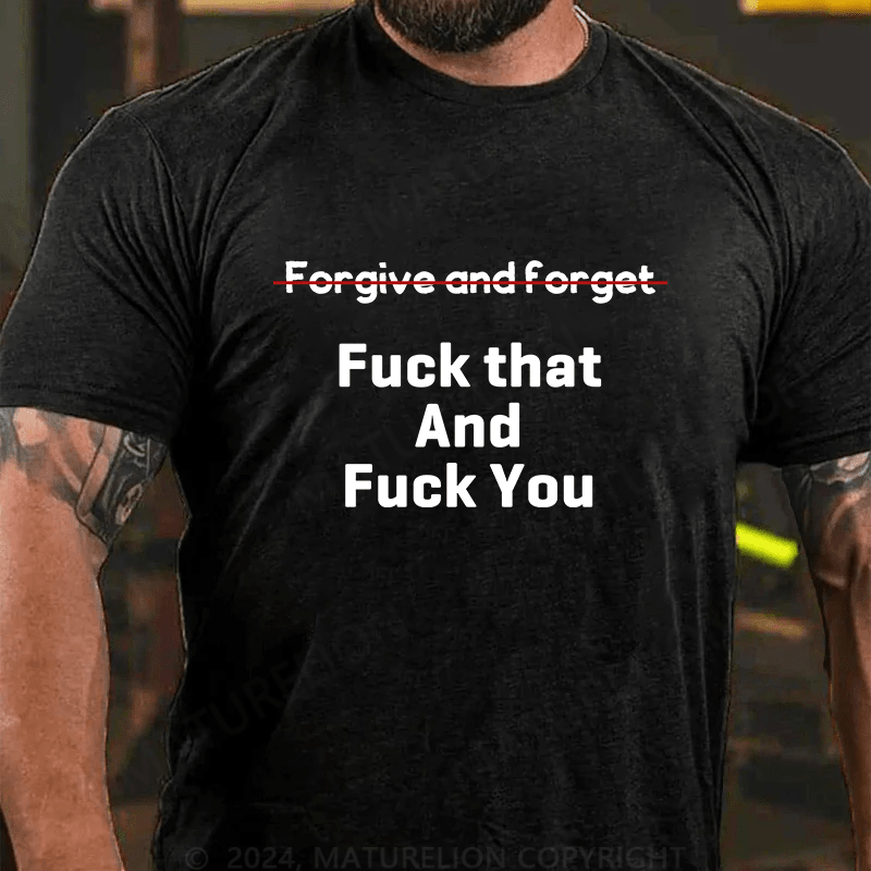 Maturelion Fuck That And Fuck You Cotton T-Shirt