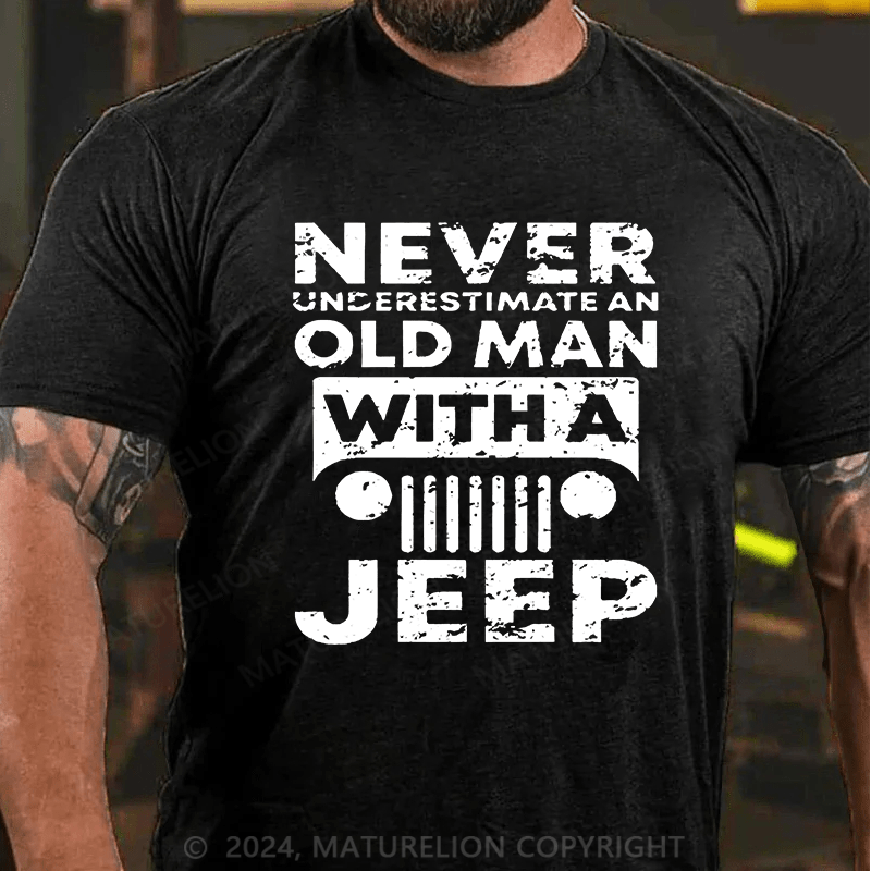 Maturelion Men's T-shirt Never Understimate An Old Man With A Jeep T-shirt