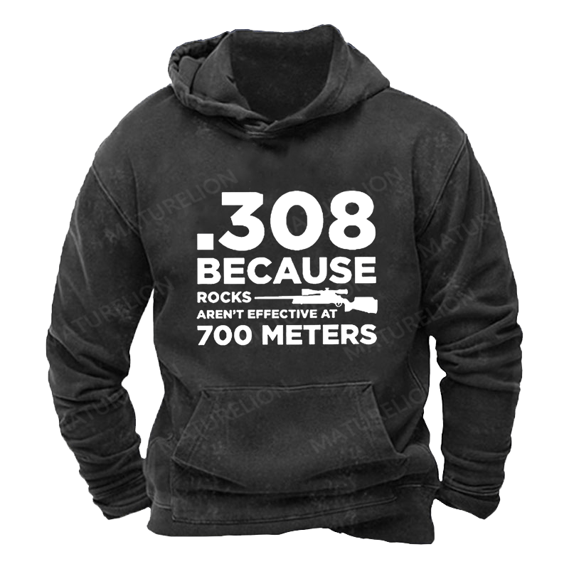 Maturelion Men's Hoodie 308 Because Rocks Aren'T Effective At 700 Meters Funny Men's Hoodie