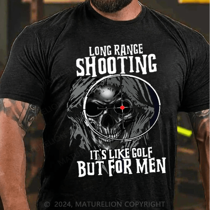 Maturelion Long Range Shooting It's Like Golf But For Men Cotton T-shirt