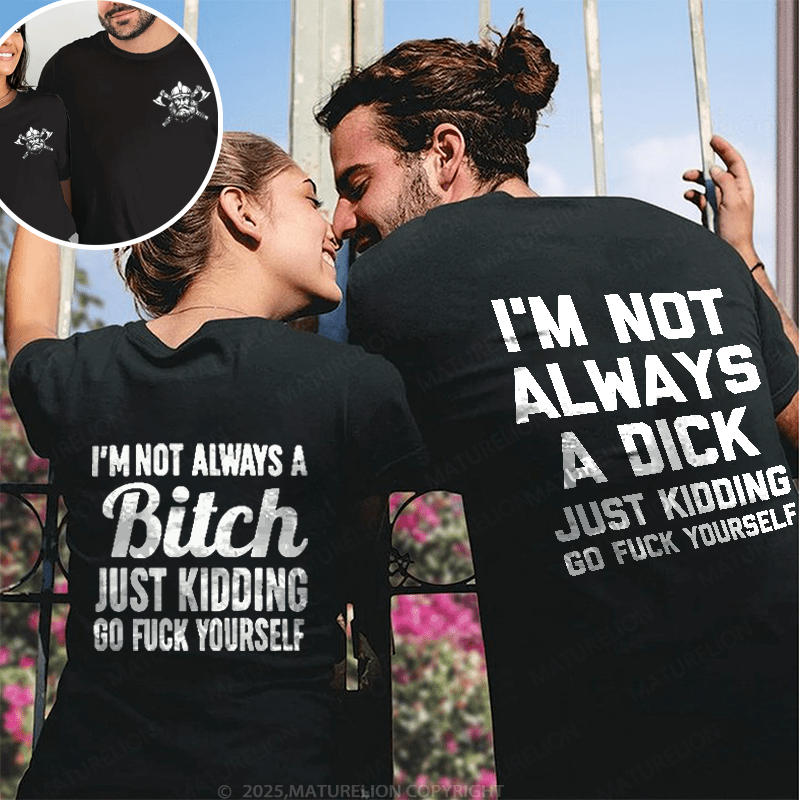 Maturelion I'm Not Always A Dick & I'm Not Always A Bitch Couple T-Shirt