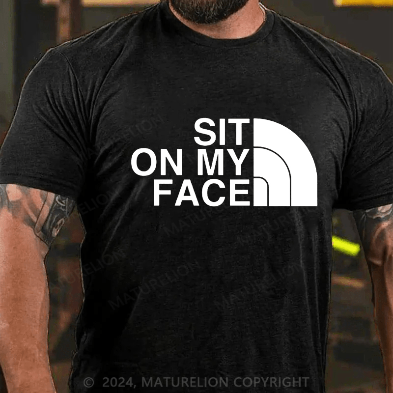 Maturelion Sit On My Face Cotton T-shirt