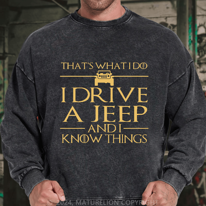 Maturelion Men's Sweatshirt That's What I Do I Drive A Jeep And I Know Things Sweatshirt