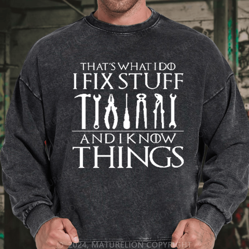 Maturelion Men's Sweatshirt That's What I Do I Fix Stuff And Know Things Funny Sweatshirt