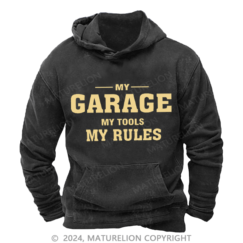 Maturelion Men's Hoodie My Garage My Tools My Rules Washed Hoodies