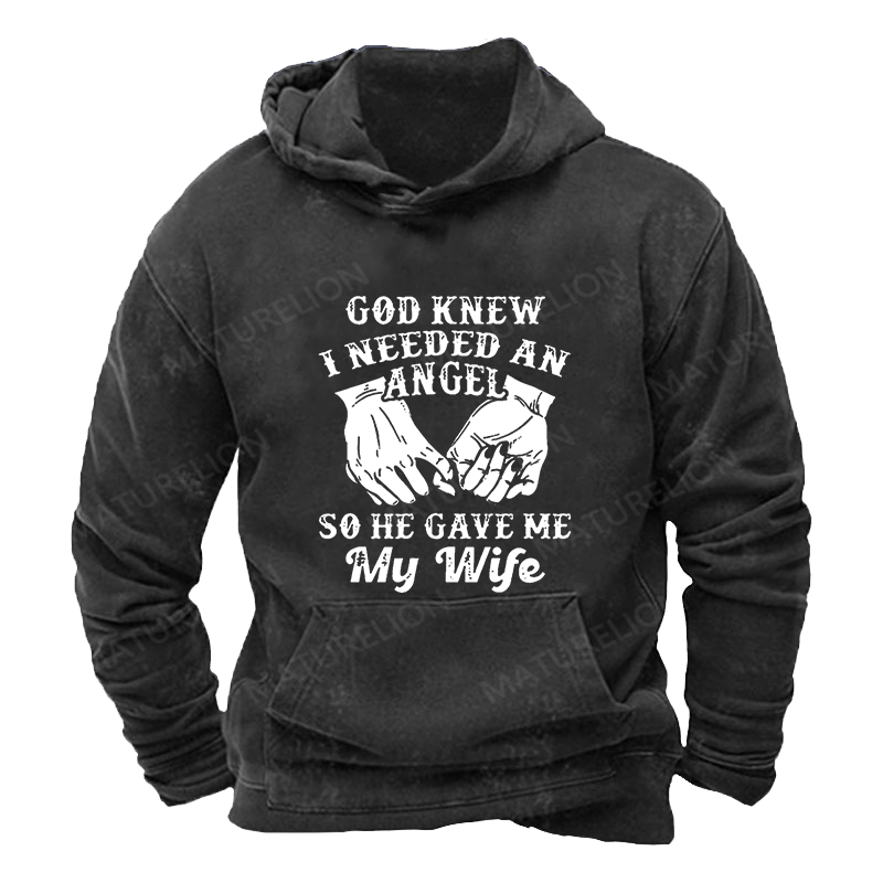 Maturelion Men's Hoodie God Knew I Needed An Angel So He Gave Me My Wife Hoodie