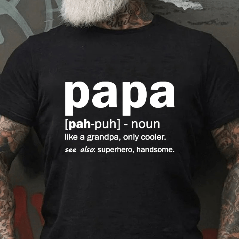 Men's Papa Like A Grandpa Only Cooler See Also Superhero Handsome Cotton T-shirt