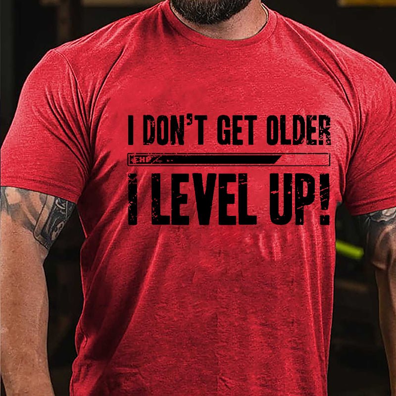 I Don't Get Older I Level Up Men's Cotton T-shirt