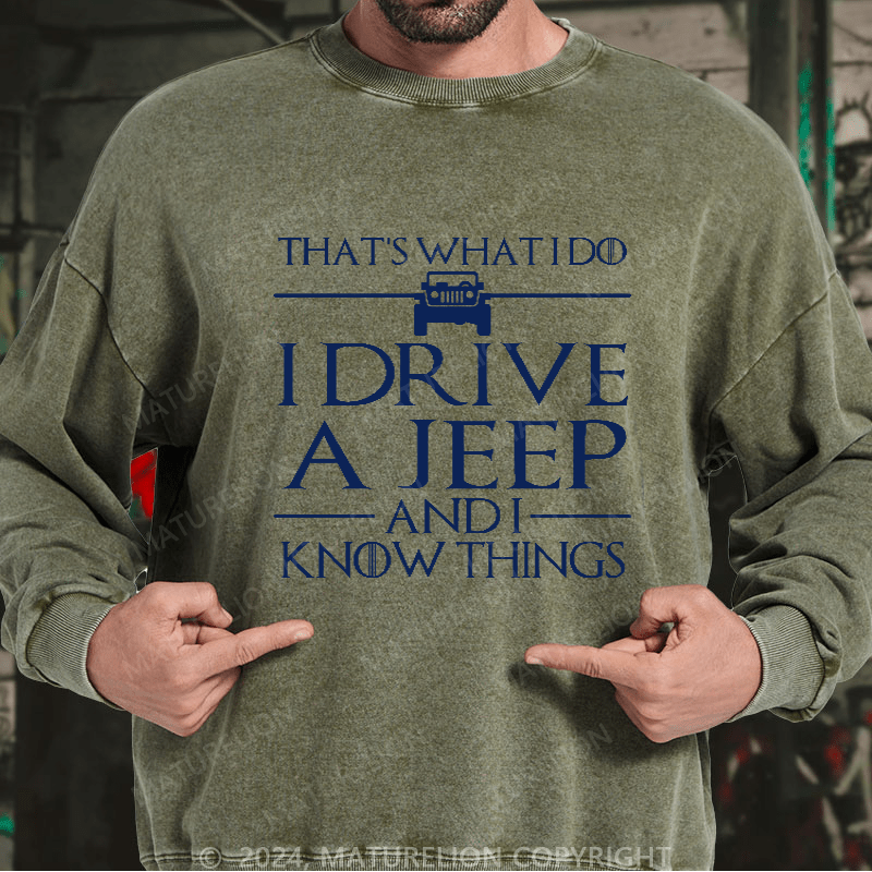 Maturelion Men's Sweatshirt That's What I Do I Drive A Jeep And I Know Things Sweatshirt