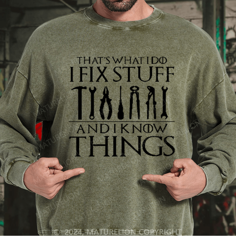 Maturelion Men's Sweatshirt That's What I Do I Fix Stuff And Know Things Funny Sweatshirt