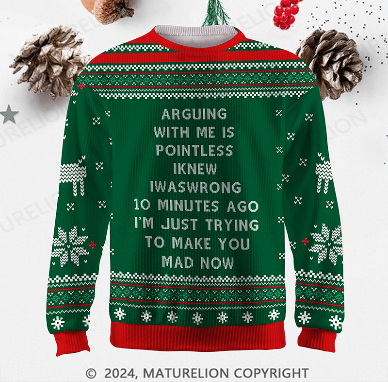 Maturelion I Knew I Was Wrong 10 Minutes Ago I'm Just Trying To Make You Mad Now Ugly Sweater