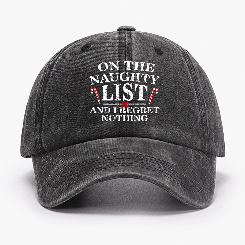 On The Naughty List And I Regret Nothing Funny Christmas Cap