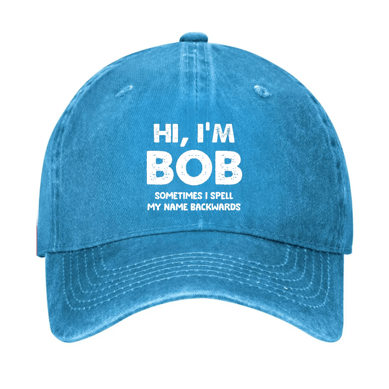 Hi I'm Bob Sometimes I Spell My Name Backwards Cap