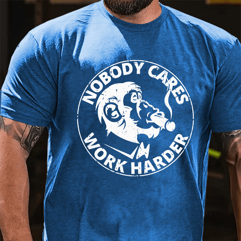 Nobody Cares Work Harder Men's Printed Cotton T-shirt