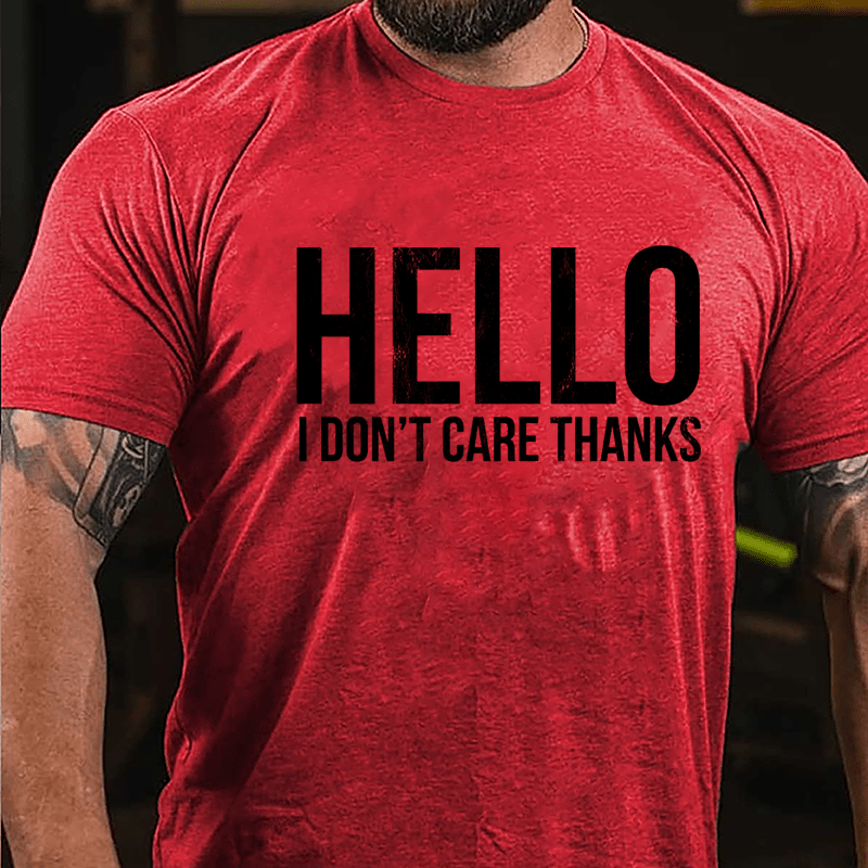 Hello I Don't Care Thanks Cotton T-shirt