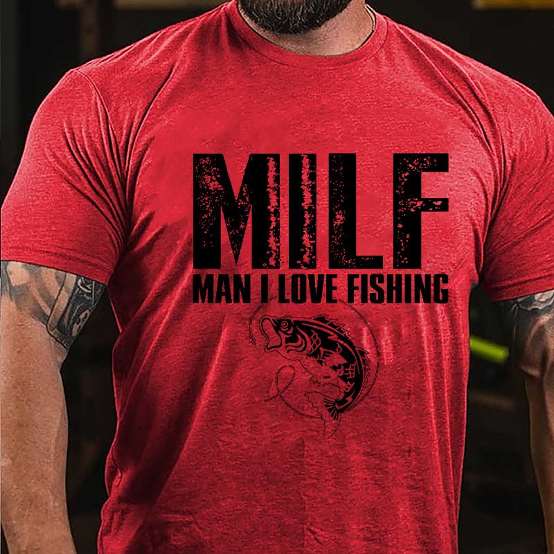 Milf Man I Love Fishing Cotton T-shirt