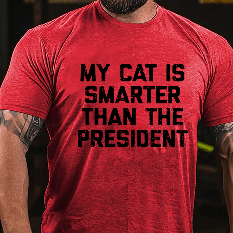 My Cat Is Smarter Than The President Cotton T-shirt