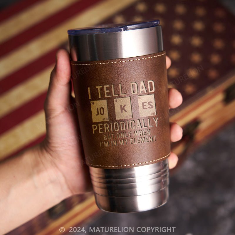 Matuerlion Dad Jokes Leatherette Tumbler