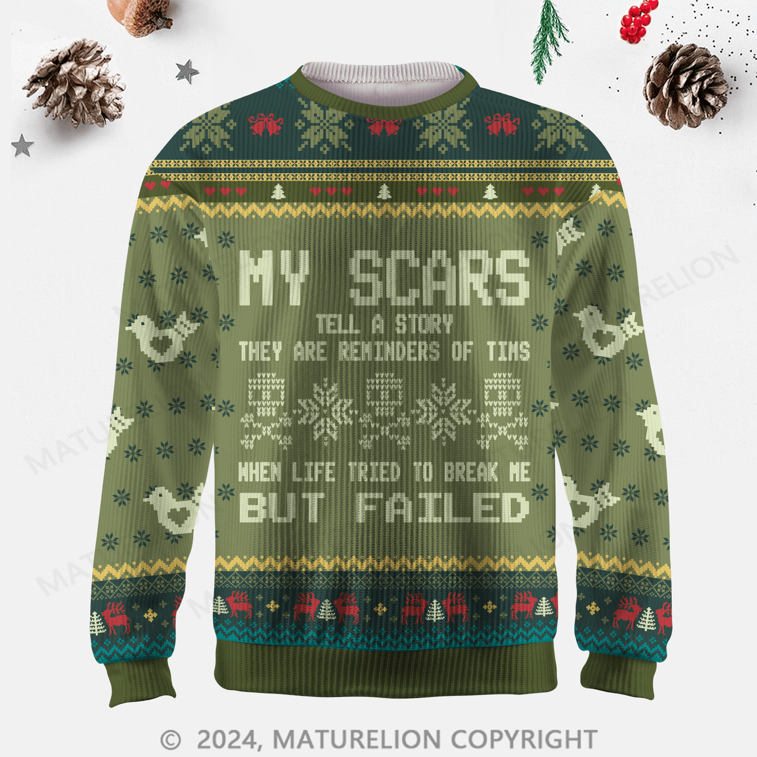 Maturelion My Scars Tell A Story They Are Reminders Of When Life Tried To Break Me But Failed Ugly Sweater