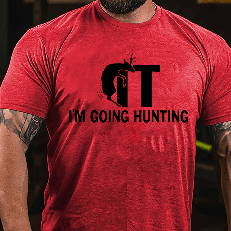 Buck/Fuck It I'm Going Hunting Funny Cotton T-shirt