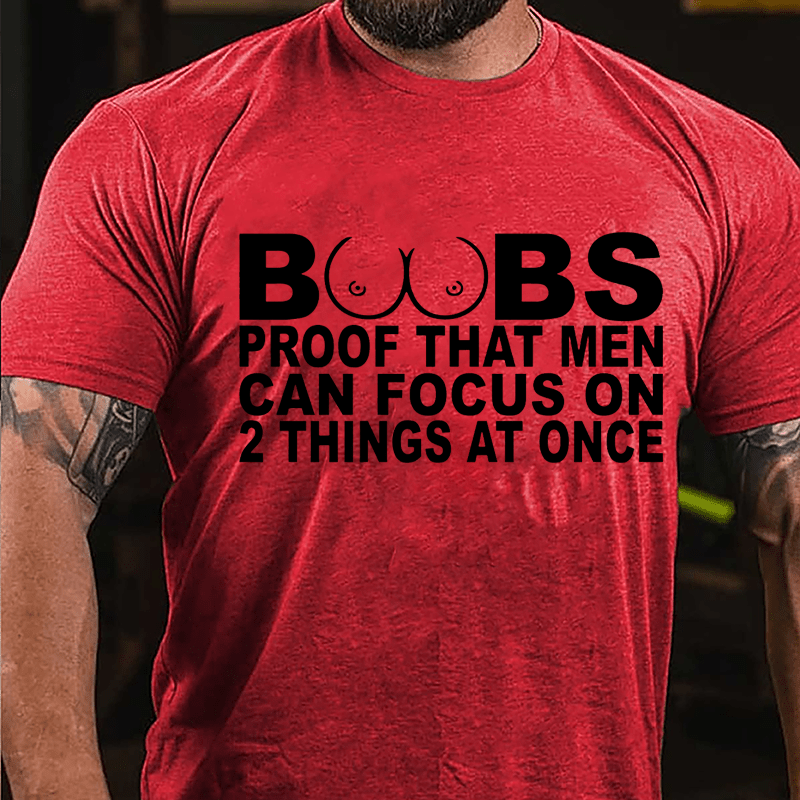 Boobs: Proof That Men Can Focus On 2 Things At Once Men's Cotton T-shirt