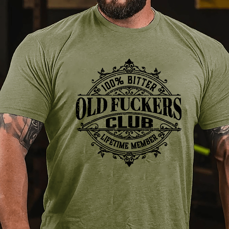 100% Bitter Old Fuckers Club Lifetime Member Cotton T-shirt