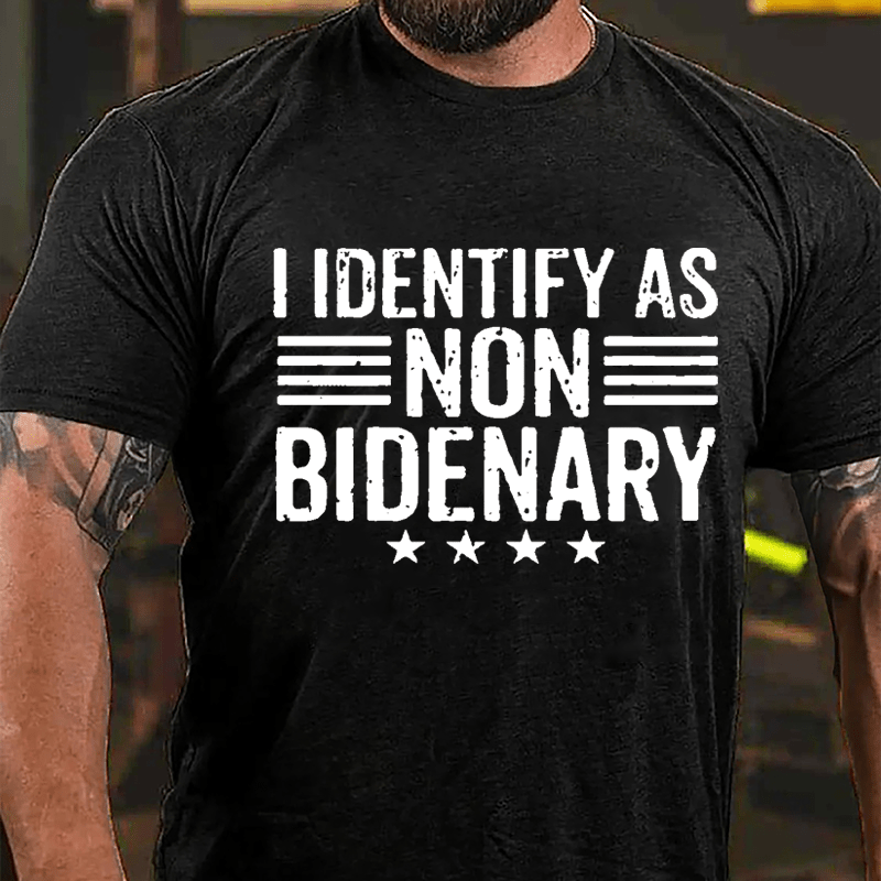 I Identify As Non Bidenary Cotton T-shirt