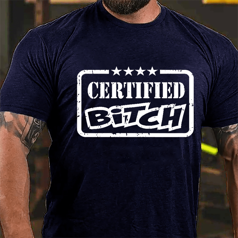 Certified Bitch Cotton T-shirt