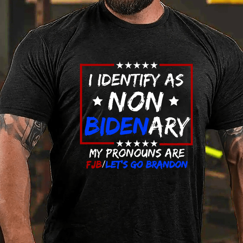 I Identify As Non Bidenary My Pronouns Are FJB / Let's Go Brandon Cotton T-shirt