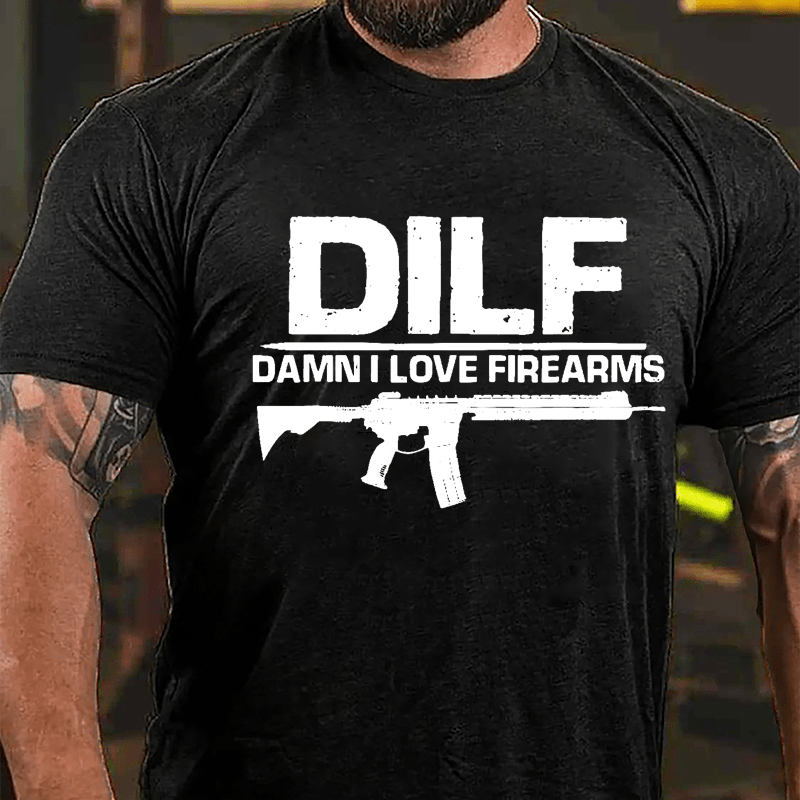 DILF Damn I Love Firearms Cotton T-shirt