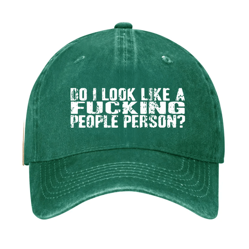 Do I Look Like A Fucking People Person Cap