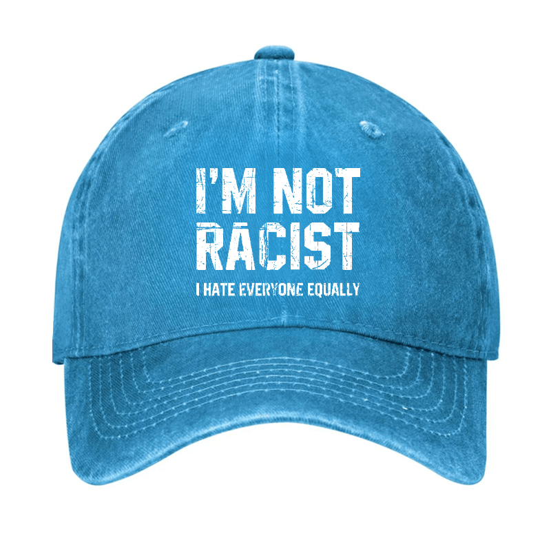 I'm Not Racist I Cape Everyone Equally Funny Sarcastic Cap