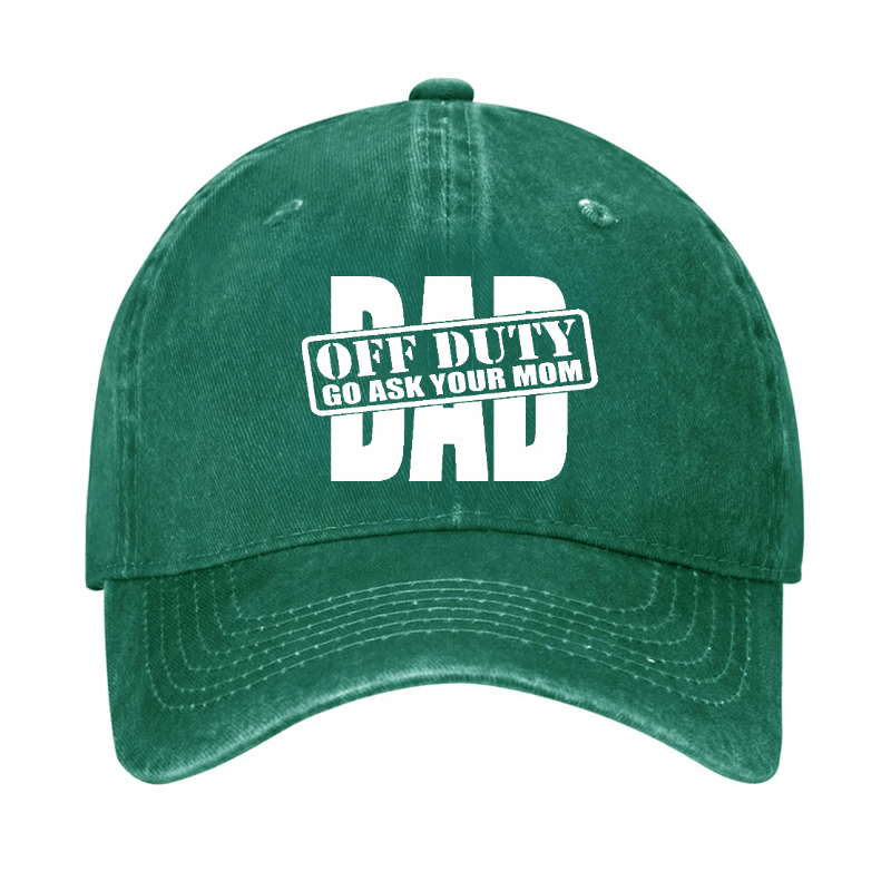 Dad-Off Duty Go Ask Your Mom Cap