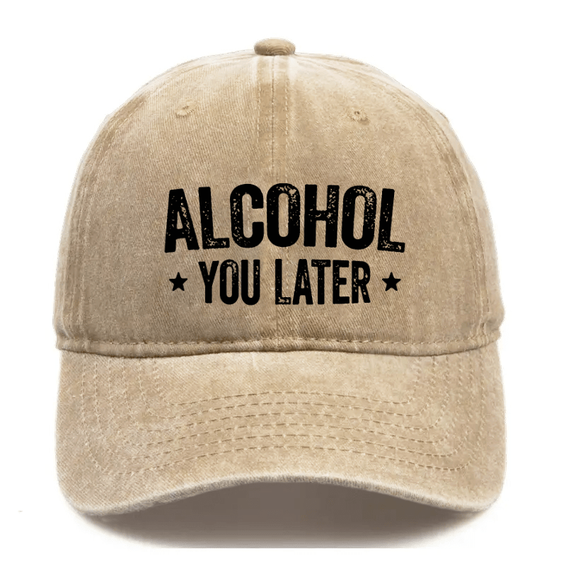 Alcohol You Later Funny Drinking Gift Cap