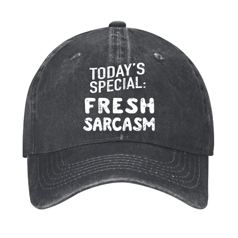 Today's Special: Fresh Sarcasm Funny Sarcastic Cap