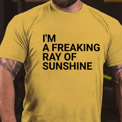 I'm A Freaking Ray Of Sunshine Funny Joke Cotton T-shirt