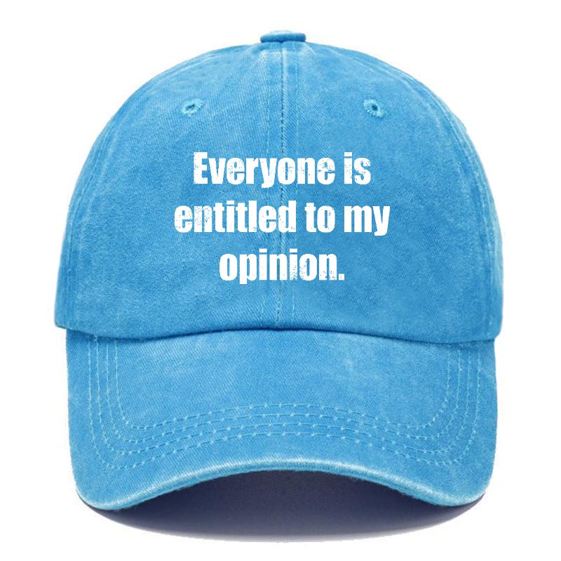 Everyone Is Entitled To My Opinion Funny Print Cap