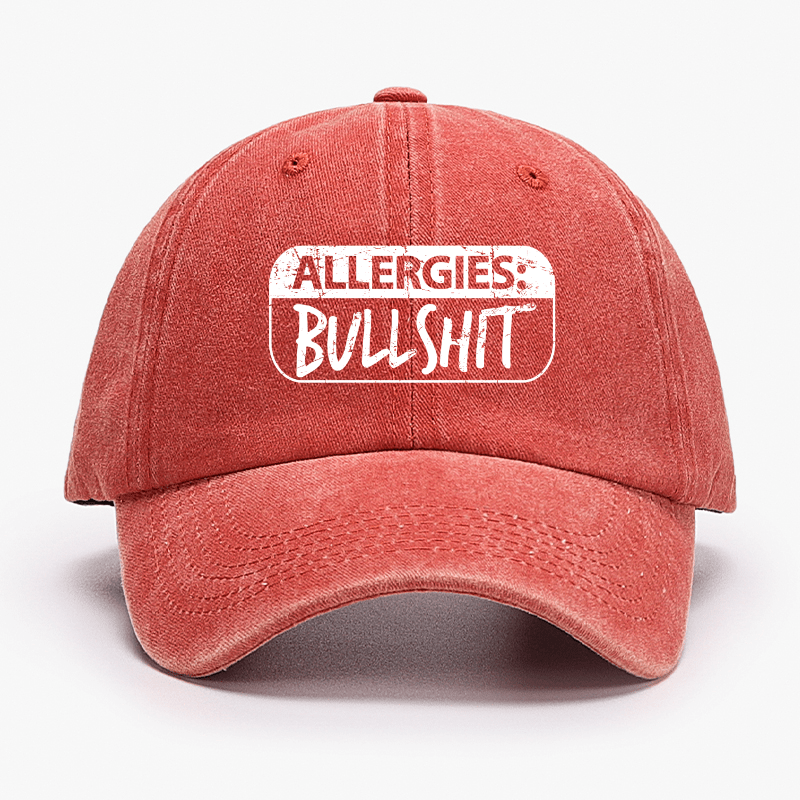 Allergies Bullshit Funny Sarcastic Cap