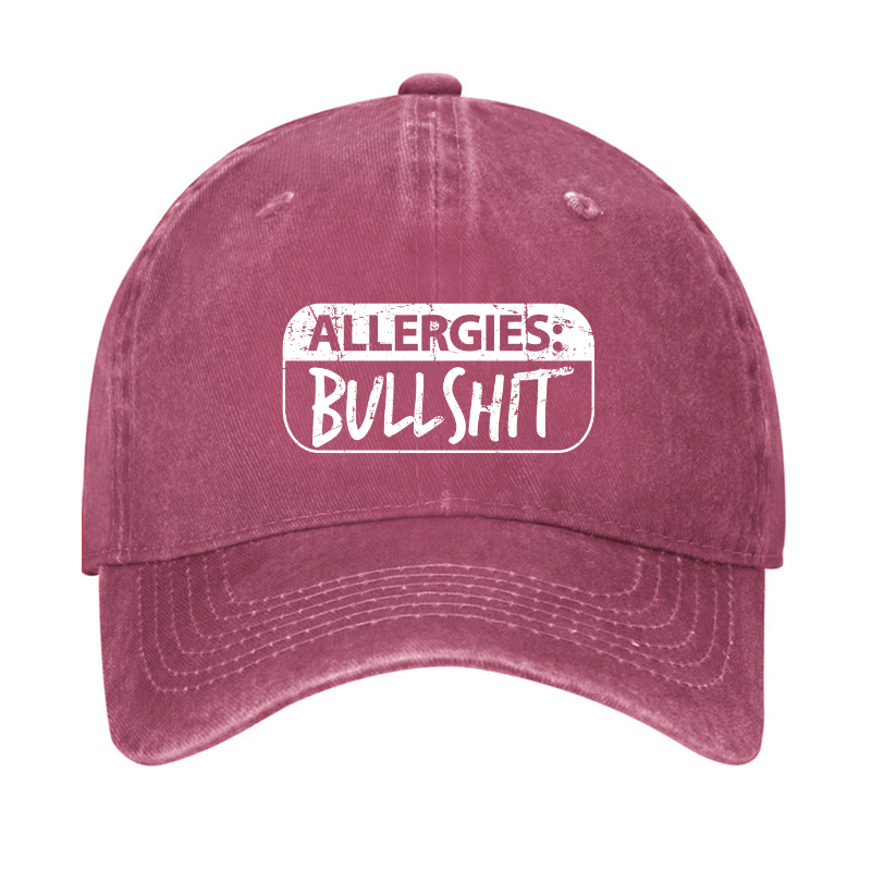 Allergies Bullshit Funny Sarcastic Cap