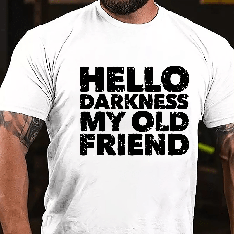 Hello Darkness My Old Friend Cotton T-shirt