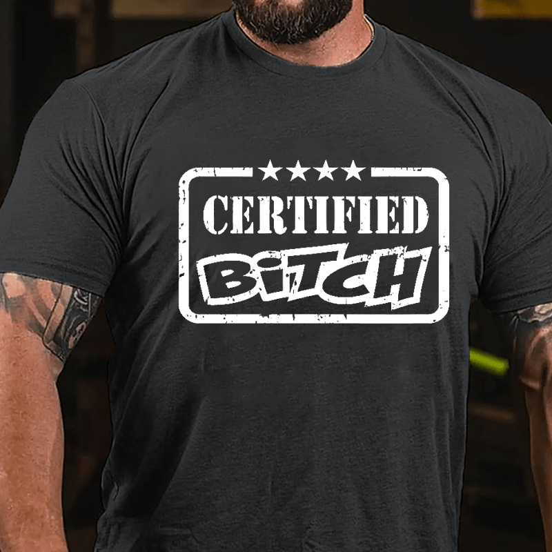 Certified Bitch Cotton T-shirt