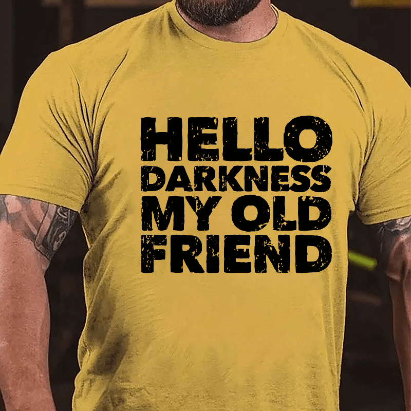 Hello Darkness My Old Friend Cotton T-shirt