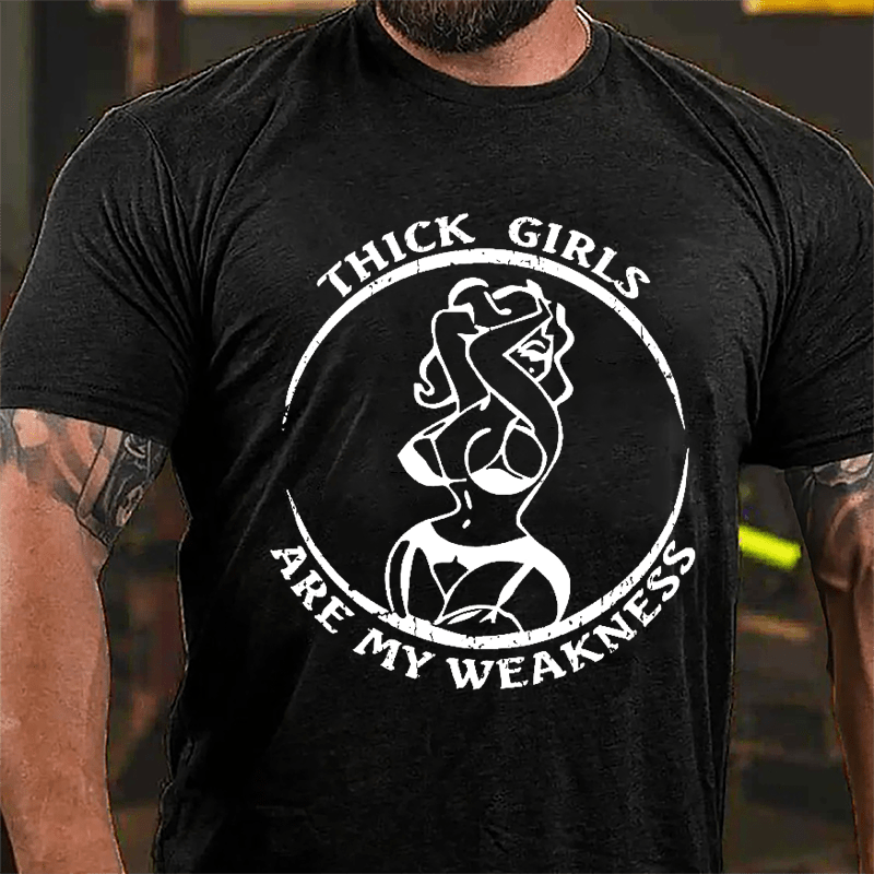 Thick Girls Are My Weakness Cotton  T-shirt