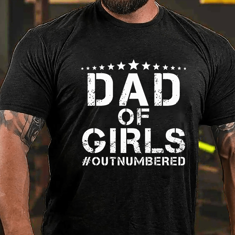 Dad Of Girls Outnumbered Cotton T-shirt