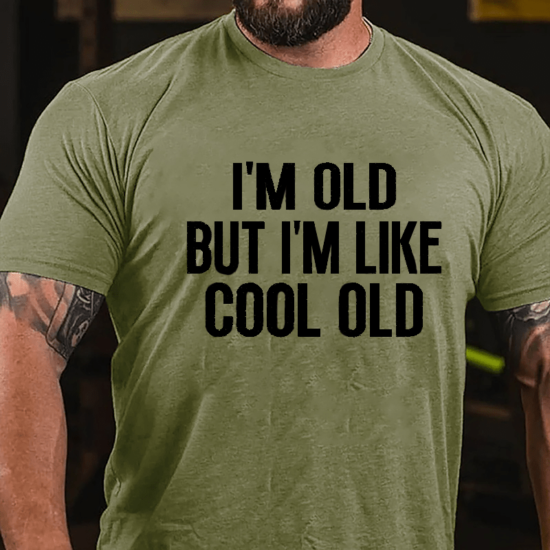 I'm Old But I'm Like Cool Old Men's Cotton T-shirt