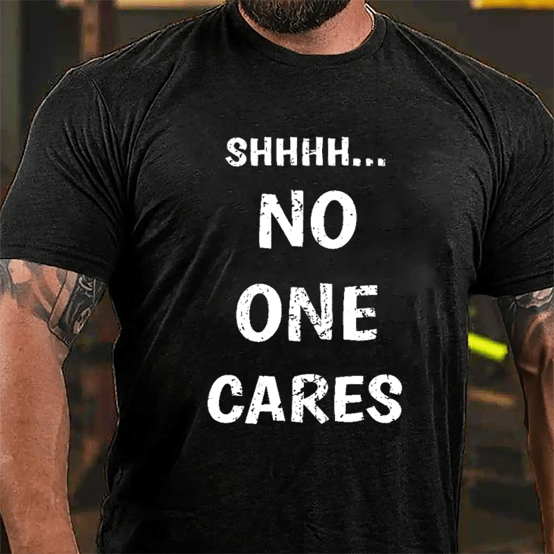 Shhh No One Cares Men's Cotton T-shirt